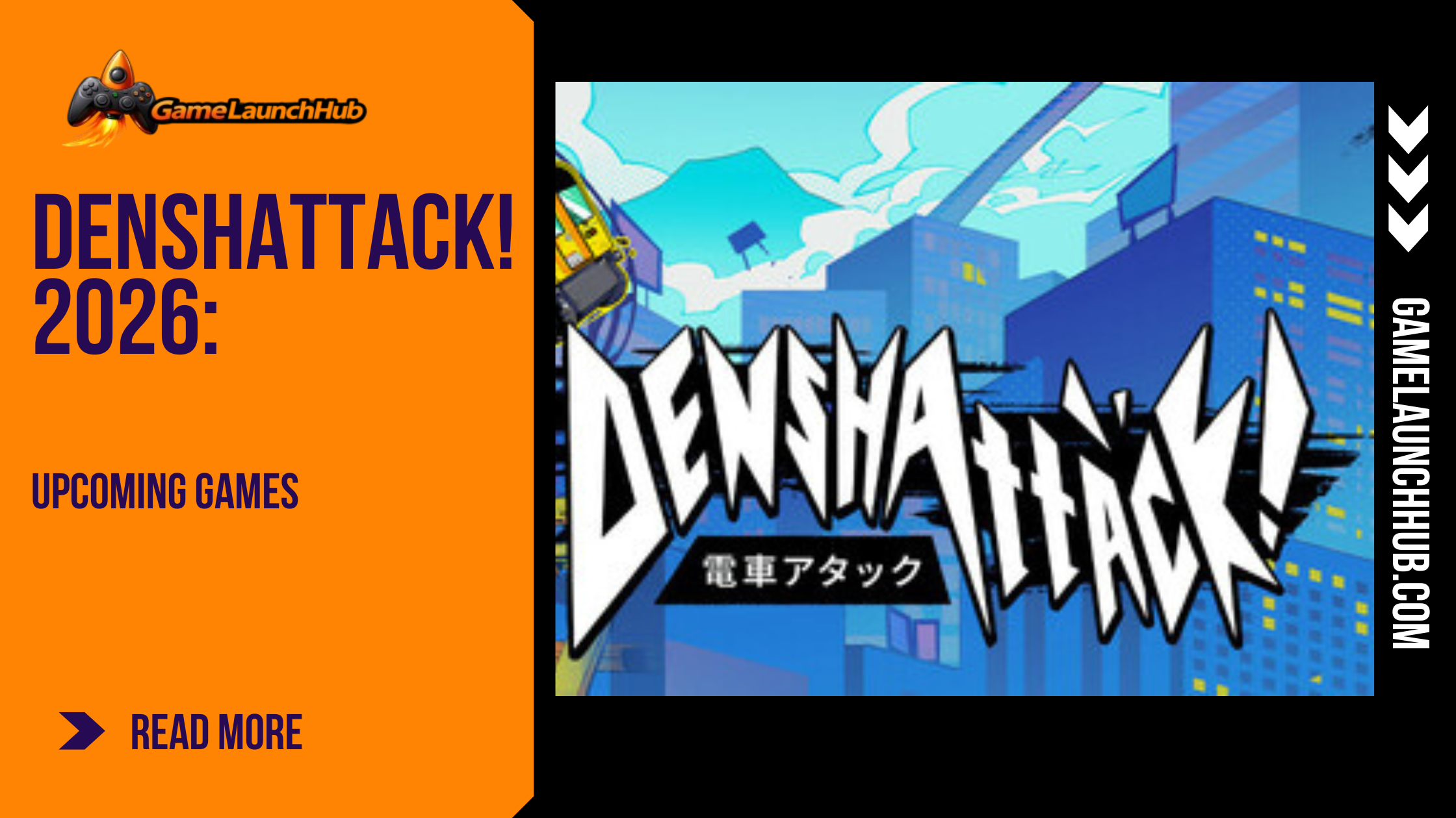 Editorial feature graphic for Denshattack! presenting the game title in white bold text over a bright background showing a stylized anime locomotive sliding on rails next to a futuristic urban cityscape, displayed alongside the Game Launch Hub logo and "Denshattack! 2026 Preview" headline.