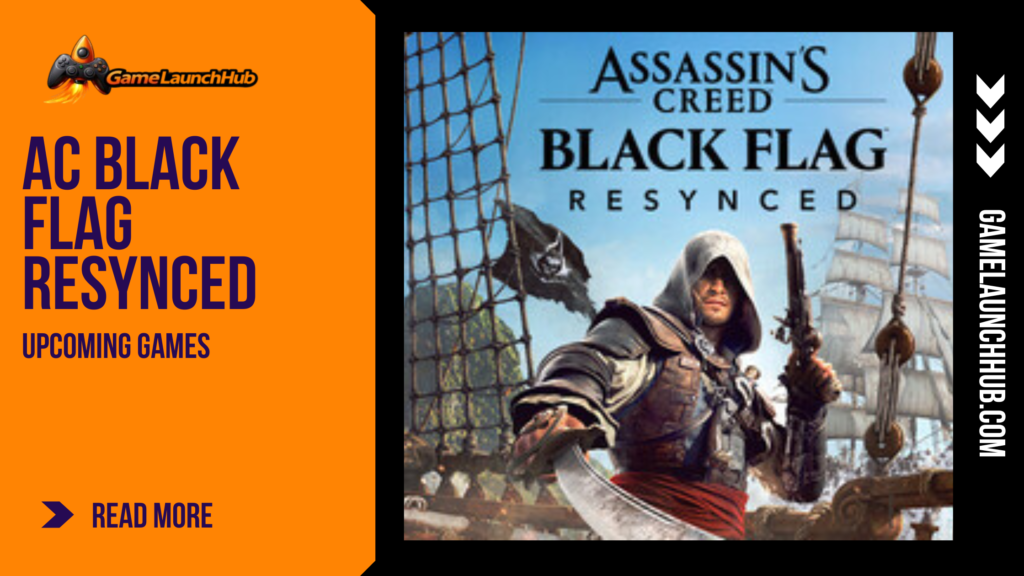 Editorial promotional graphic for Assassin's Creed Black Flag Resynced featuring a close-up of Edward Kenway in his classic white-hooded assassin robes on the deck of a pirate ship, raising a cutlass in his right hand and holding a flintlock pistol in his left, framed beside orange Game Launch Hub branding.