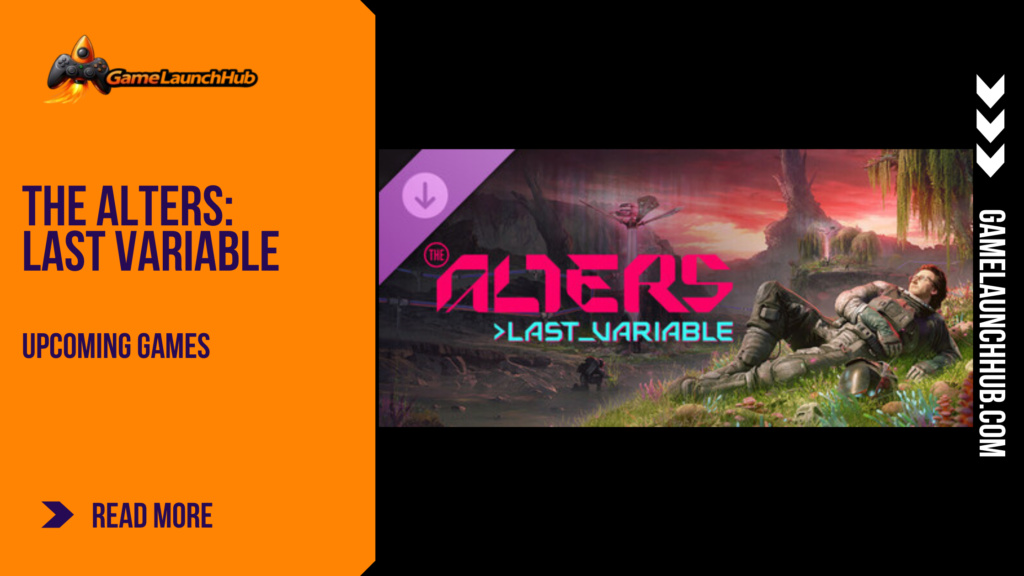 Promotional banner for The Alters: Last Variable expansion by GameLaunchHub, featuring the main character Jan resting on a grassy patch against a red alien sky with the neon-colored game title.