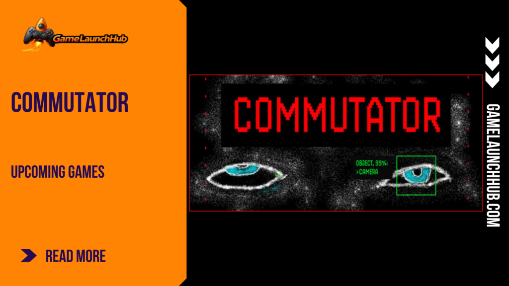Promotional banner for Commutator by GameLaunchHub, featuring a dark, grainy aesthetic with the game title in red pixels, accented by blue eye-like sketches and digital interface scanning boxes.