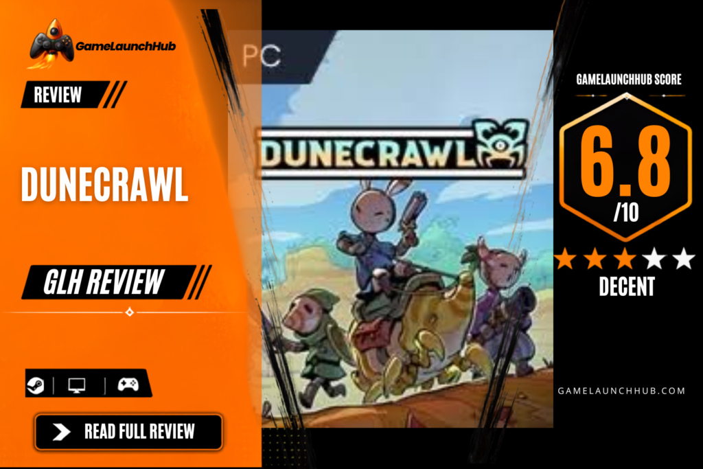 Game Launch Hub review card template showing a 6.8 out of 10 "Decent" rating for DuneCrawl, featuring key art of masked heroes riding a small yellow crab crawler across a desert landscape alongside platform availability icons for Steam, PC, and consoles.