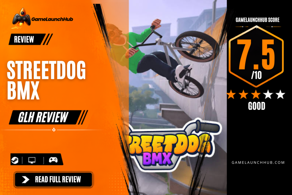Game Launch Hub review card template showing a 7.5 out of 10 "Good" rating for Streetdog BMX, featuring a BMX rider in mid-air performing an aerial trick on a bike alongside platform availability icons for Steam, PC, and consoles.