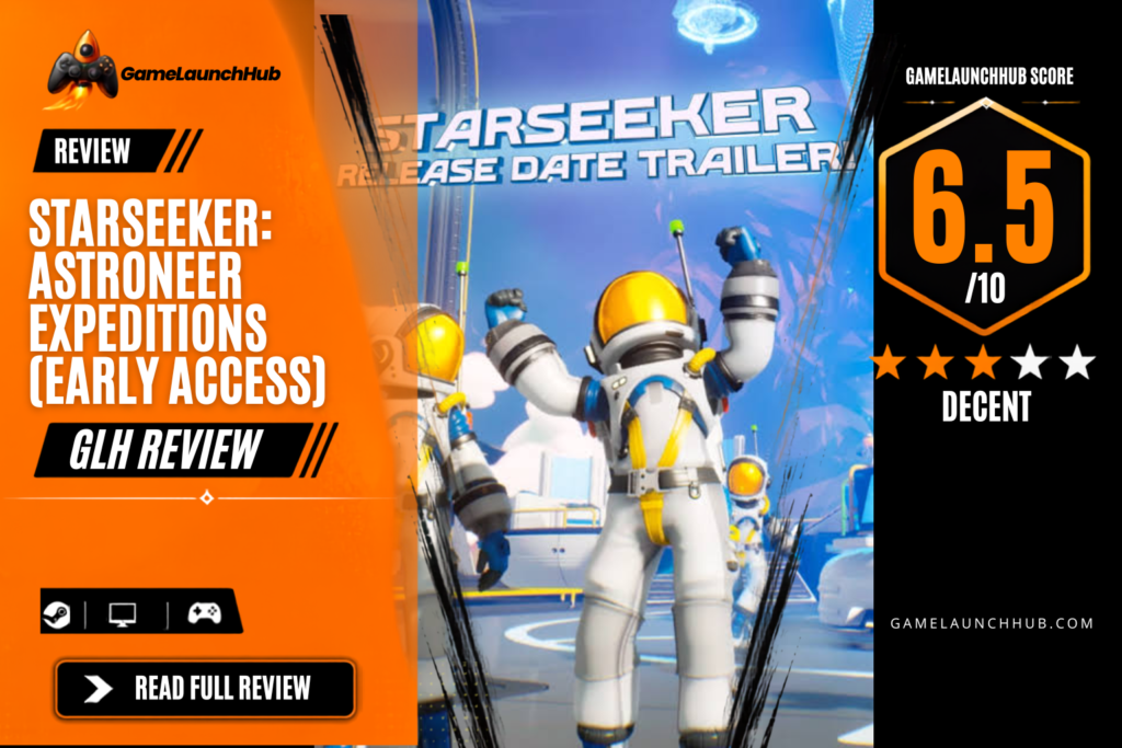 Game Launch Hub review card template showing a 6.5 out of 10 "Decent" rating for Starseeker: Astroneer Expeditions (Early Access), featuring artwork of celebratory astronauts in white and yellow space suits alongside platform availability icons for Steam, PC, and consoles.