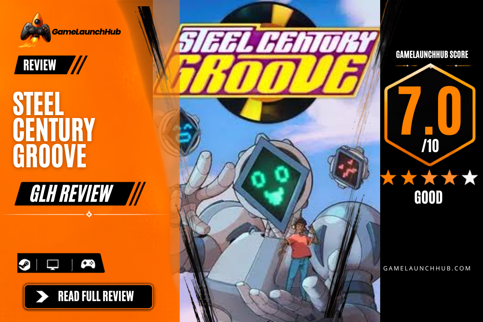 Game Launch Hub review card template showing a 7.0 out of 10 "Good" rating for Steel Century Groove, featuring colorful key artwork of a pilot standing alongside a friendly giant mecha with screen-based expressions under a bold logo backdrop, accompanied by platform availability icons for Steam, PC, and consoles.