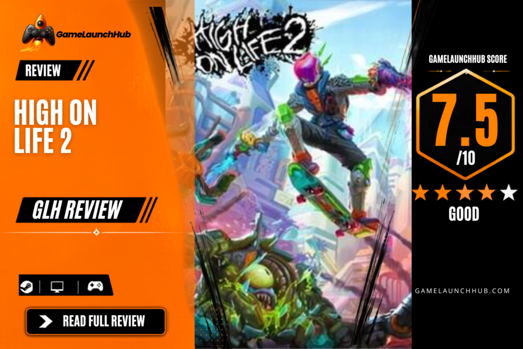 Game Launch Hub review card template showing a 7.5 out of 10 "Good" rating for High on Life 2, featuring promotional key art of a character performing a trick on a glowing green skateboard through a futuristic alien city alongside platform availability icons for Steam, PC, and consoles.