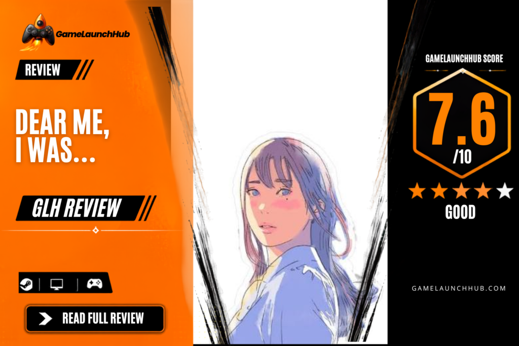 Game Launch Hub review card template showing a 7.6 out of 10 "Good" rating for Dear Me, I Was..., featuring key art of the protagonist drawn in a delicate watercolor style, accompanied by platform availability icons for Steam, PC, and consoles.