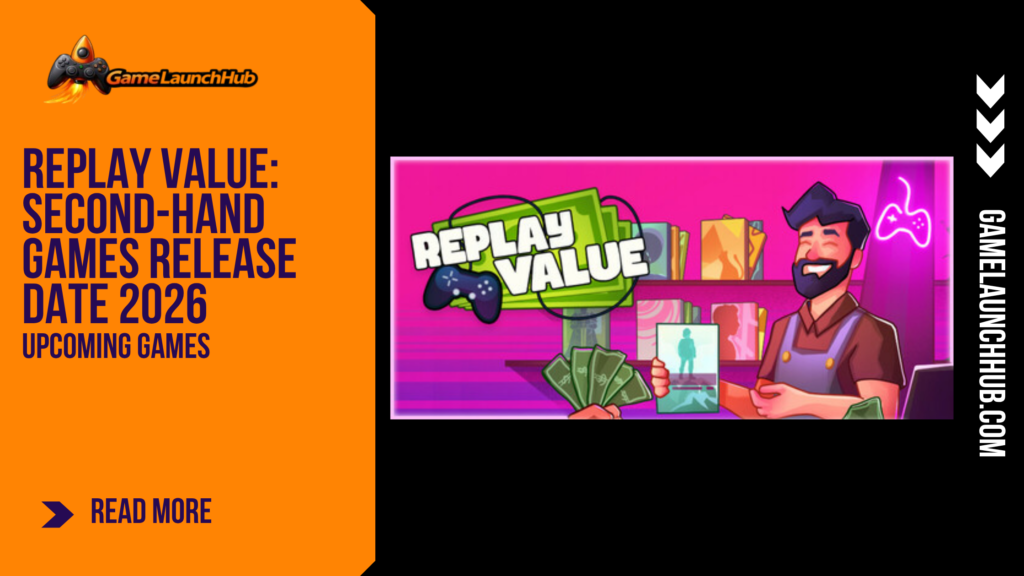 Promotional banner for the article "Replay Value: Second-Hand Games Release Date 2026" by GameLaunchHub, featuring the game's logo and a shopkeeper holding a game case and money against a solid orange sidebar on the left.