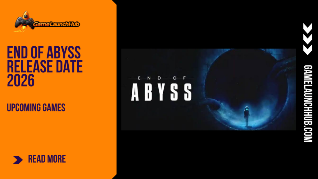 Promotional banner for the article "End of Abyss Release Date 2026: A Sci-Fi Horror Adventure From Former Little Nightmares Devs" by GameLaunchHub, featuring the game's official logo, artwork of protagonist Cel standing before a massive dark tunnel opening, and a solid orange sidebar on the left.