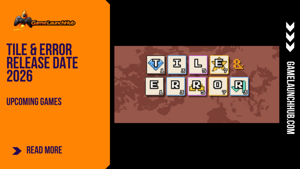 Promotional banner for the article "Tile & Error Release Date 2026: A Word Roguelite That Rewards Smart Placement" by GameLaunchHub, featuring the game's official logo designed with letter tiles spelling out "TILE & ERROR" against a reddish-brown textured background, alongside a solid orange sidebar on the left.
