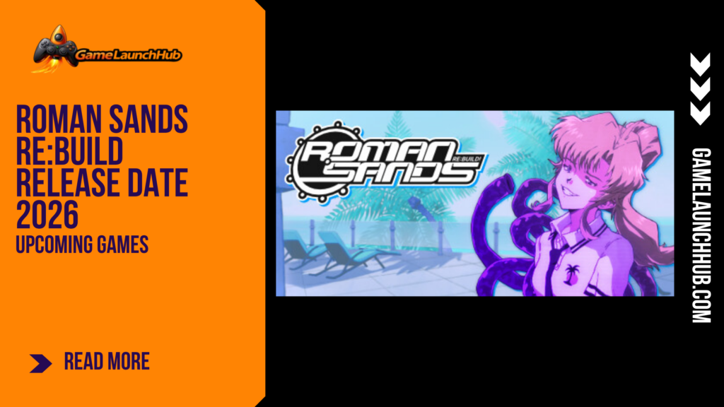 Promotional banner for the article "Roman Sands RE:Build Release Date 2026: A Surreal Mystery Worth Getting Lost In" by GameLaunchHub, featuring the game's logo and a pink-toned anime-style character against a surreal background next to a solid orange sidebar on the left.