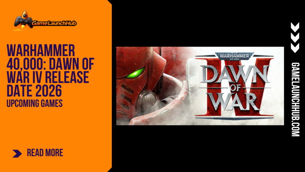 Promotional banner for the article "Warhammer 40,000: Dawn of War IV Release Date 2026: Classic RTS Returns" by GameLaunchHub, featuring the game's logo and a Space Marine's helmet next to a solid orange sidebar on the left.