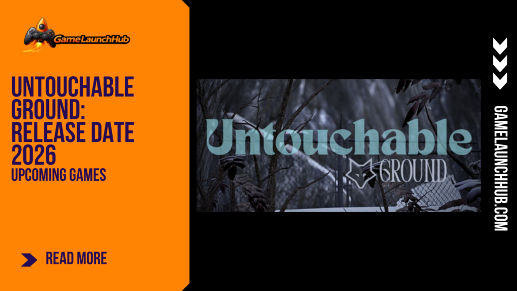 Promotional banner for the article "Untouchable Ground Release Date 2026" by GameLaunchHub, featuring a dark forest scene with snow and the game's title against a solid orange sidebar on the left.