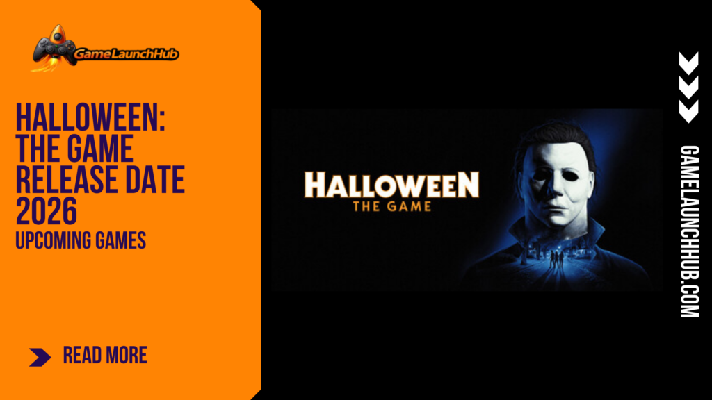 Promotional banner for the article "Halloween: The Game Release Date 2026" by GameLaunchHub, featuring Michael Myers in his iconic mask and the game's logo against a solid orange sidebar on the left.