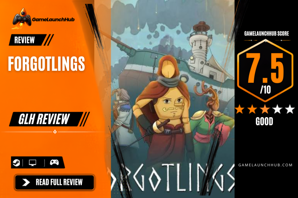 Game Launch Hub review card template showing a 7.5 out of 10 "Good" rating for Forgotlings, featuring hand-drawn key art of the protagonist Fig holding a rapier alongside his crew in front of the sentient lightship Volare, accompanied by platform availability icons for Steam, PC, and consoles.