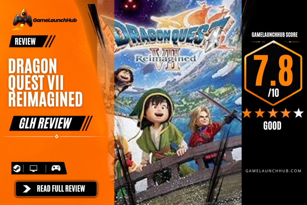 Game Launch Hub review card template showing a 7.8 out of 10 "Good" rating for Dragon Quest VII Reimagined, featuring key art of Auster, Maribel, and Kiefer overlooking a scenic landscape, accompanied by platform availability icons for Steam, PC, and consoles.