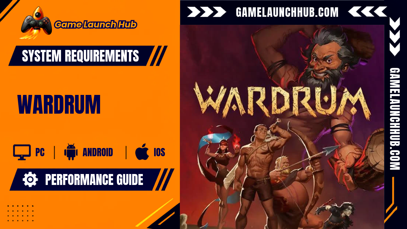 Promotional header banner for the Wardrum system requirements and performance guide by Game Launch Hub, featuring hardware availability icons for PC, Android, and iOS alongside key promotional artwork showing a towering, wild-eyed chieftain playing a war drum above a group of tribal warriors and archers, topped with rugged bone-styled text reading "WARDRUM".