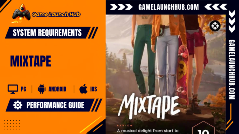 Mixtape System Requirements: PC Specs & Performance Guide - Game Launch Hub