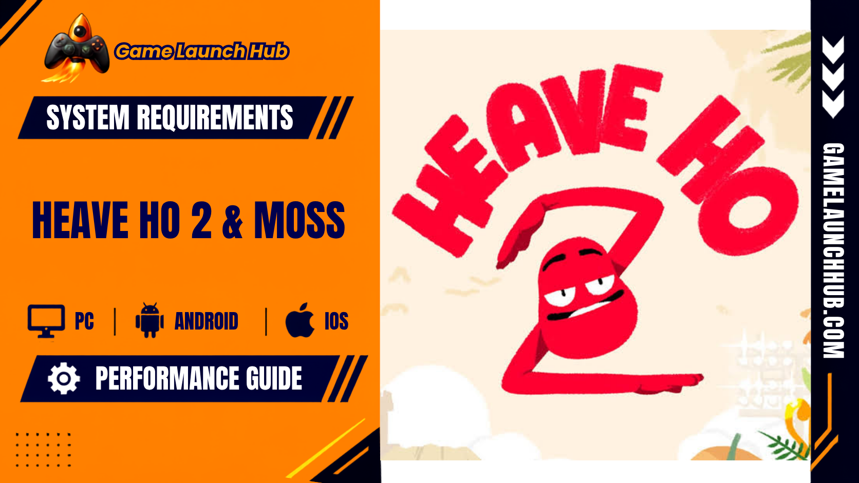 Heave Ho 2 & Moss PC Specs, Switch 2 & Console Guide
