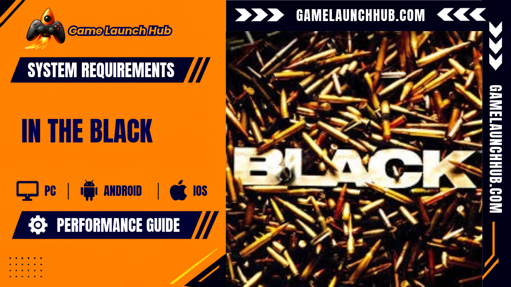 Promotional header banner for the In The Black system requirements and performance guide by Game Launch Hub, featuring hardware availability icons for PC, Android, and iOS alongside key promotional artwork displaying a dense pile of metallic bullet shell casings overlayed with bold white title text reading "BLACK".