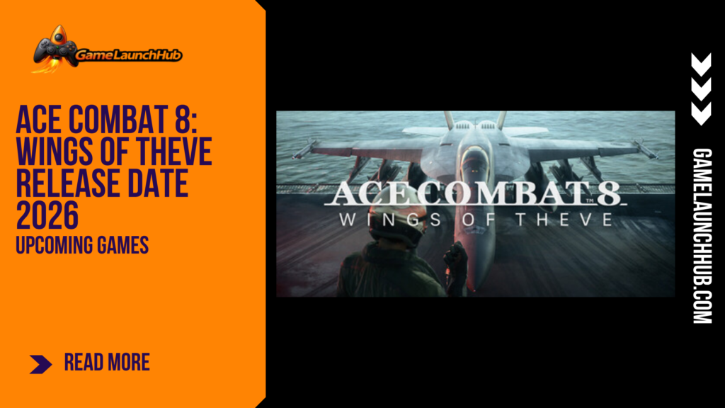 Promotional banner for the article "Ace Combat 8: Wings of Theve Release Date 2026: The Sky Belongs to You Again" by GameLaunchHub, featuring the game's official logo, artwork of a fighter jet on an aircraft carrier deck with a pilot looking on, and a solid orange sidebar on the left.