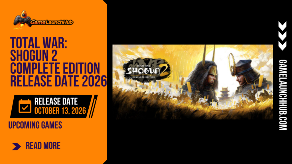 Promotional banner for the article "Total War: SHOGUN 2 Complete Edition Release Date 2026: The Classic Returns With Major Upgrades" by GameLaunchHub, featuring the game's official Complete Edition logo, dramatic historical artwork of two rival samurai commanders facing each other under a golden sun, and a solid orange sidebar on the left.
