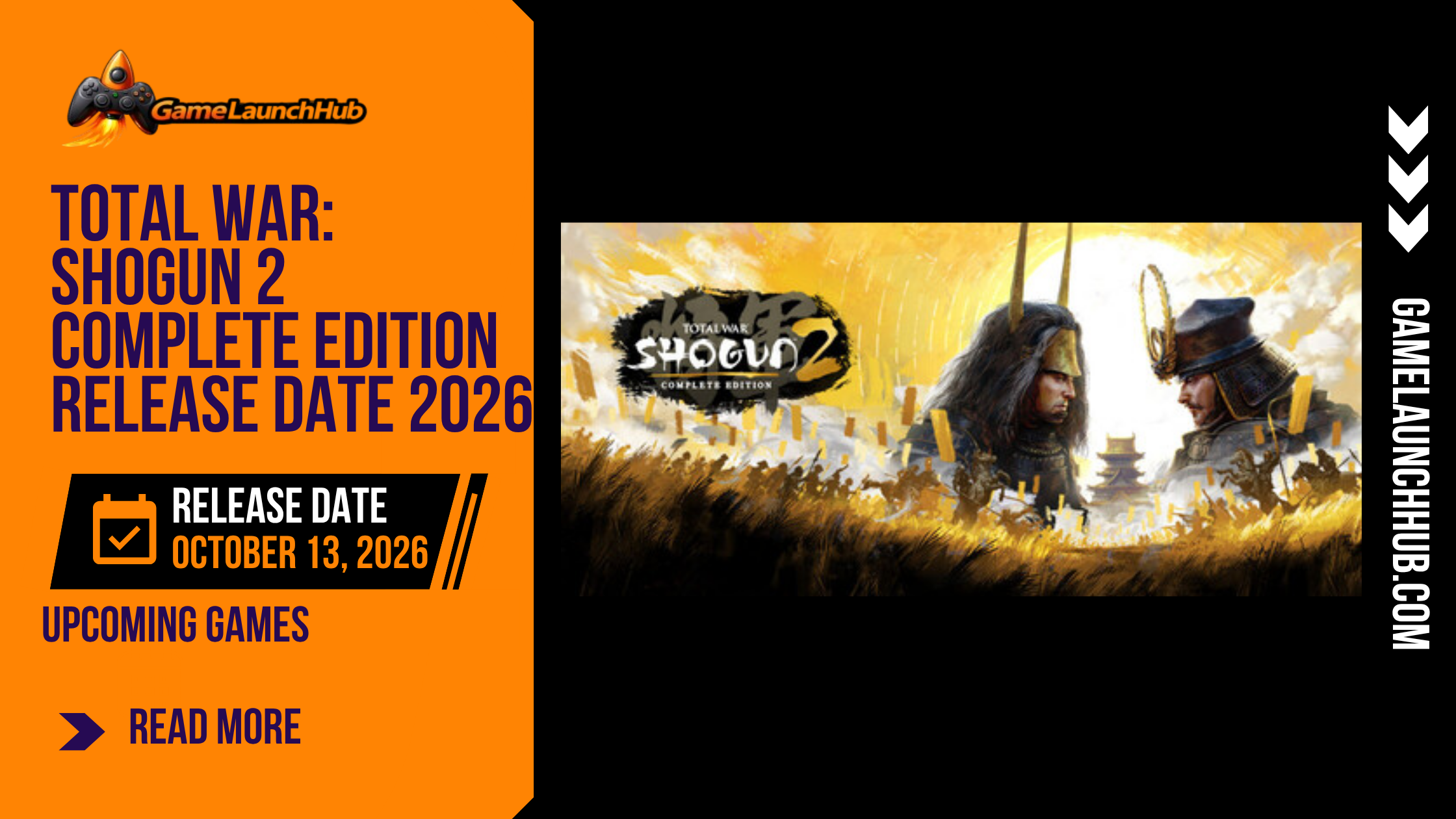 Promotional banner for the article "Total War: SHOGUN 2 Complete Edition Release Date 2026: The Classic Returns With Major Upgrades" by GameLaunchHub, featuring the game's official Complete Edition logo, dramatic historical artwork of two rival samurai commanders facing each other under a golden sun, and a solid orange sidebar on the left.