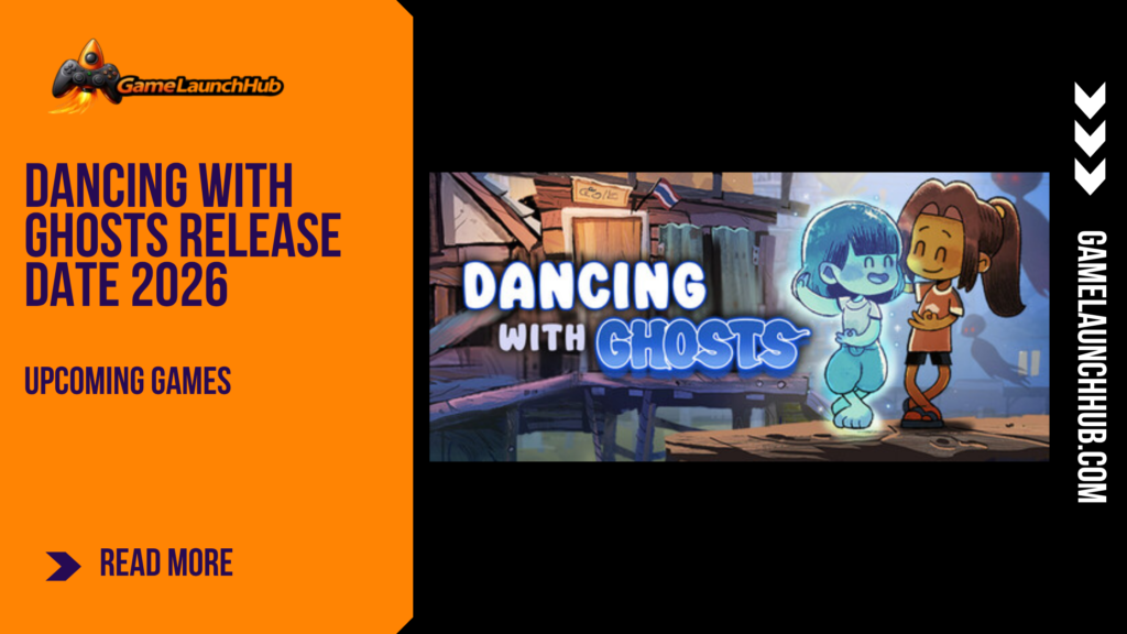 Promotional banner for the article "Dancing with Ghosts Release Date 2026: A Cozy Thai Adventure About Grief and Friendship" by GameLaunchHub, featuring the game's official logo, hand-drawn artwork of the characters Mai and the ghost Pim in front of a Thai riverside village, and a solid orange sidebar on the left.