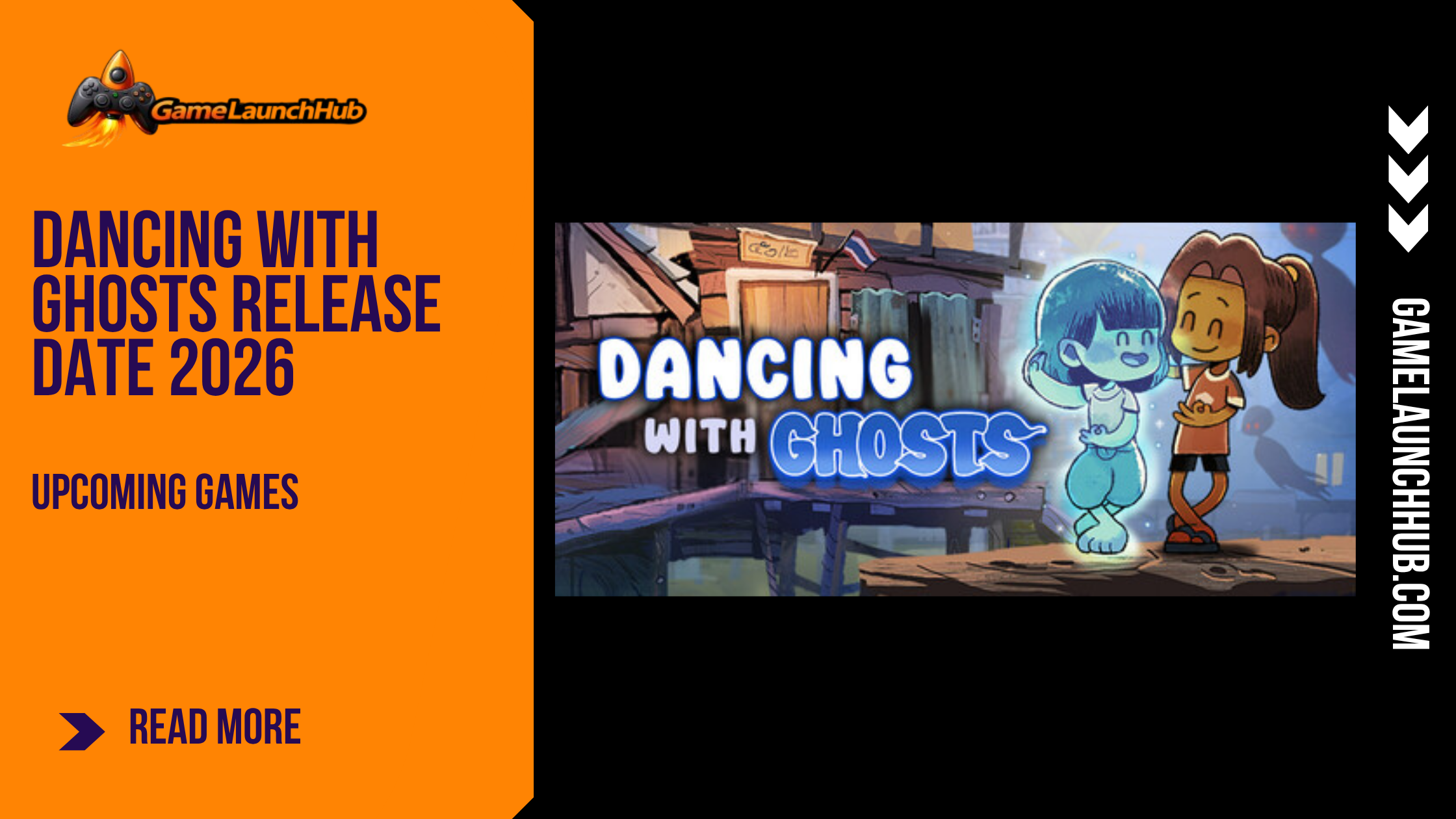 Promotional banner for the article "Dancing with Ghosts Release Date 2026: A Cozy Thai Adventure About Grief and Friendship" by GameLaunchHub, featuring the game's official logo, hand-drawn artwork of the characters Mai and the ghost Pim in front of a Thai riverside village, and a solid orange sidebar on the left.