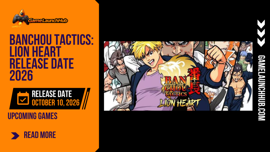 Promotional banner for the article "Banchou Tactics: Lion Heart Release Date 2026: Tactical RPG Meets Active Combat Timing" by GameLaunchHub, featuring the game's bold title logo, manga-style character key art depicting high school delinquents and street fighters, and a solid orange sidebar on the left.