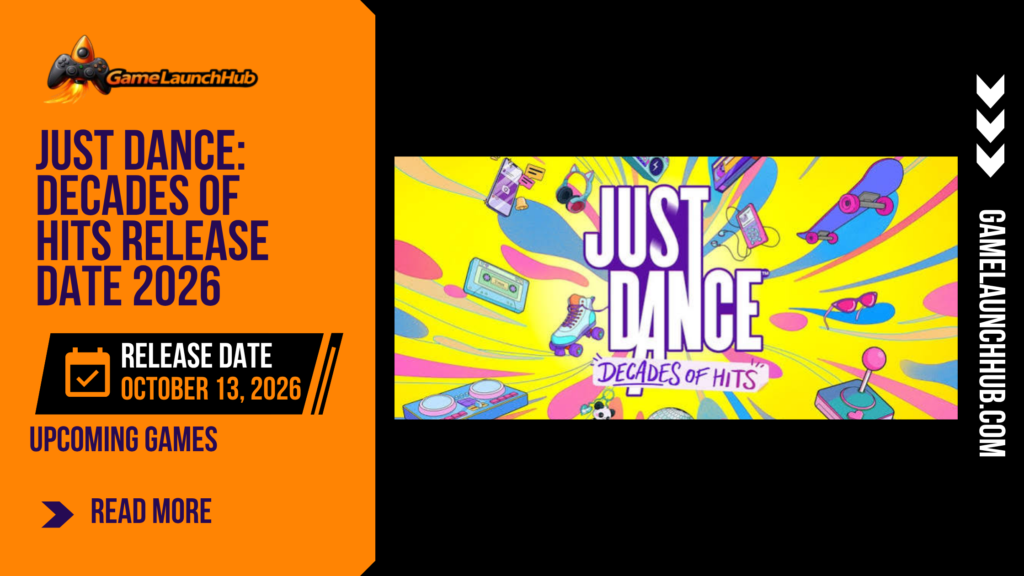 Promotional banner for the article "Just Dance: Decades of Hits Release Date 2026: A Musical Journey Through Six Decades" by GameLaunchHub, featuring the game's colorful retro-themed logo, vibrant background art filled with icons from various musical eras such as roller skates and cassette tapes, and a solid orange sidebar on the left.