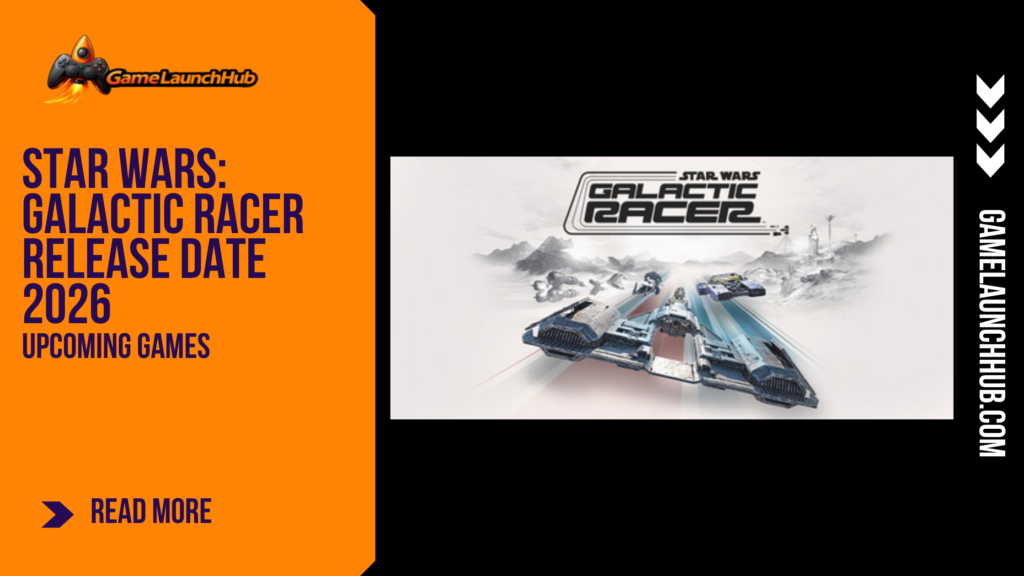 Promotional banner for the article "Star Wars: Galactic Racer Release Date 2026: A Runs-Based Racing Adventure in the Outer Rim" by GameLaunchHub, featuring the game's official logo, dynamic artwork of repulsorcraft racing across an Outer Rim landscape, and a solid orange sidebar on the left.